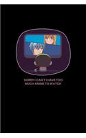 Sorry I Can't I Have Too Much Anime To Watch