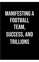Manifesting A Football Team Success And Trillions