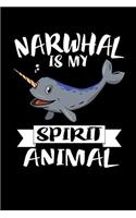 Narwhal Is My Spirit Animal: Animal Nature Collection