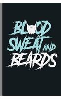 Blood sweat and beards