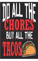 Do All The Chores Buy All The Tacos