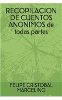 RECOPILACION DE CUENTOS ANONIMOS de todas partes