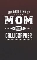 The Best Kind Of Mom Raises A Calligrapher