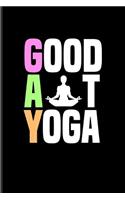 Good at Yoga: Padmasana Lotus Yoga Pose Journal for Lgbtq Rights, Pride Parade, Social Movements, Lesbian & Gay Humor Fans - 6x9 - 100 Blank Lined Pages