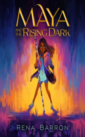 Maya and the Rising Dark: (The Maya and the Rising Dark Series Lib/E, 1)