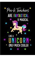 Pre-K Teachers Are Fantastical & Magical Like A Unicorn Only Much Cooler