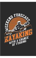 Weekend Forecast Kayak: Kayaking Notebook, Blank Lined (6 x 9 - 120 pages) Sports Themed Notebook for Daily Journal, Diary, and Gift