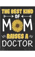 The Best Kind of Mom Raises a Doctor