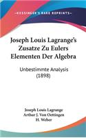 Joseph Louis Lagrange's Zusatze Zu Eulers Elementen Der Algebra