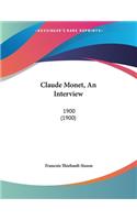 Claude Monet, An Interview