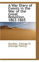 A War Diary of Events in the War of the Great Rebellion, 1863-1865