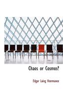 Chaos or Cosmos?