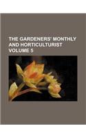 The Gardeners' Monthly and Horticulturist Volume 5: (English)