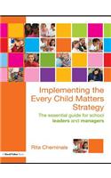 Implementing the Every Child Matters Strategy