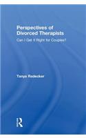 Perspectives of Divorced Therapists: Can I Get It Right for Couples?