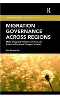 Migration Governance across Regions: State-Diaspora Relations in the Latin America-Southern Europe Corridor(Conceptualising Comparative Politics)