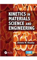 Kinetics in Materials Science and Engineering