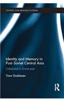 Identity and Memory in Post-Soviet Central Asia