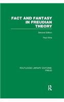 Fact and Fantasy in Freudian Theory (Rle: Freud)