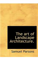 The Art of Landscape Architecture.