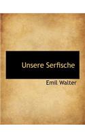Unsere Serfische