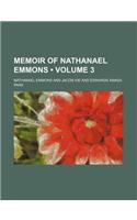The Works of Nathanael Emmons, D.D., Third Pastor of the Church in Franklin, Mass; With a Memoir of His Life Volume 3