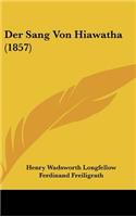Der Sang Von Hiawatha (1857): (German)