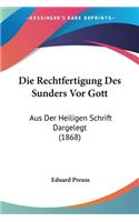 Rechtfertigung Des Sunders Vor Gott: Aus Der Heiligen Schrift Dargelegt (1868)