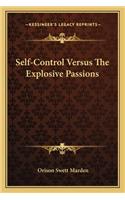 Self-Control Versus The Explosive Passions: (English)