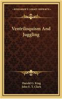 Ventriloquism and Juggling