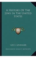 A History Of The Jews In The United States