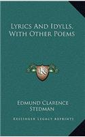 Lyrics and Idylls, with Other Poems
