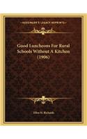 Good Luncheons For Rural Schools Without A Kitchen (1906)