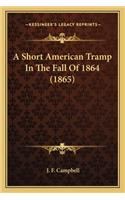 A Short American Tramp In The Fall Of 1864 (1865): (English)