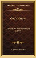 God's Heroes: A Series of Plain Sermons (1907)