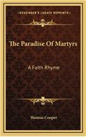 The Paradise of Martyrs: A Faith Rhyme: Part First, in Five Books (1873)