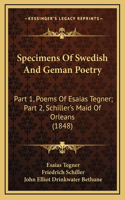 Specimens of Swedish and Geman Poetry: Part 1, Poems of Esaias Tegner; Part 2, Schiller's Maid of Orleans (1848)
