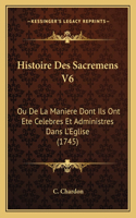 Histoire Des Sacremens V6