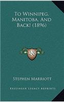 To Winnipeg, Manitoba, And Back! (1896)
