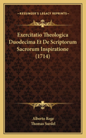 Exercitatio Theologica Duodecima Et De Scriptorum Sacrorum Inspiratione (1714)