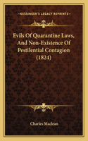 Evils Of Quarantine Laws, And Non-Existence Of Pestilential Contagion (1824)
