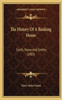 The History Of A Banking House
