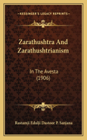 Zarathushtra And Zarathushtrianism: In The Avesta (1906)