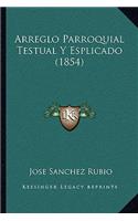 Arreglo Parroquial Testual Y Esplicado (1854)