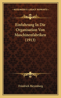 Einfuhrung In Die Organisation Von Maschinenfabriken (1913)
