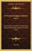 De Svenska Kungliga Lustslotten Part 2