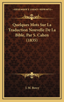 Quelques Mots Sur La Traduction Nouvelle De La Bible, Par S. Cahen (1835)