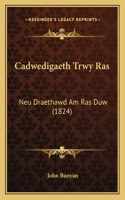 Cadwedigaeth Trwy Ras: Neu Draethawd Am Ras Duw (1824)(Spanish)