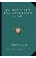 Causeries Sur Les Femmes Et Les Livres (1865)