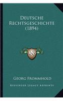 Deutsche Rechtsgeschichte (1894)